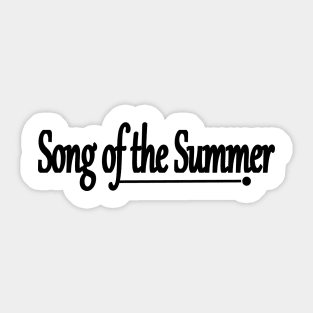 SONG OF THE SUMMER Sticker